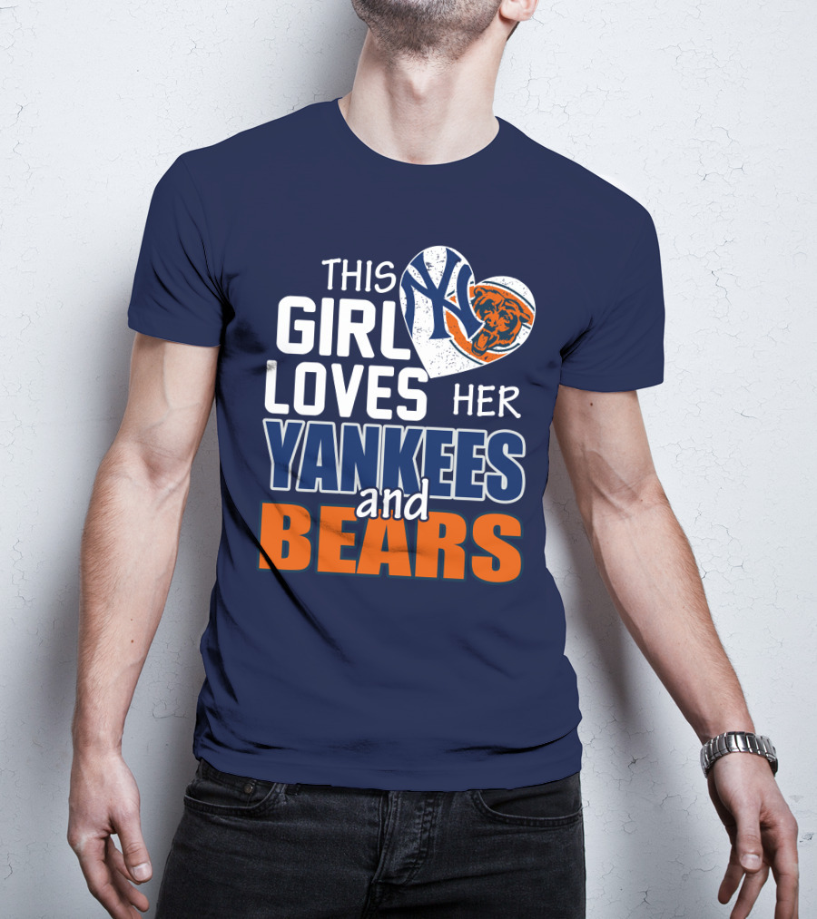 This Girl Loves Her Yankees And Bears T-Shirt