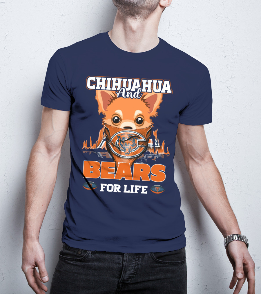 Chihuahua And Bears For Life Chicago Bears T-Shirt
