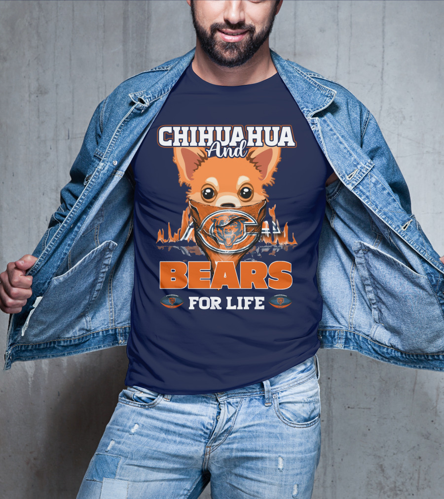 Chihuahua And Bears For Life Chicago Bears T-Shirt