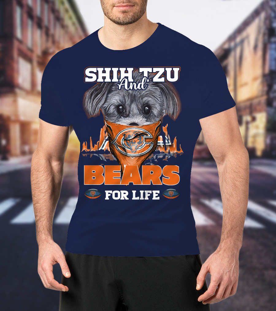 Shih Tzu And Bears For Life Chicago Bears T-Shirt