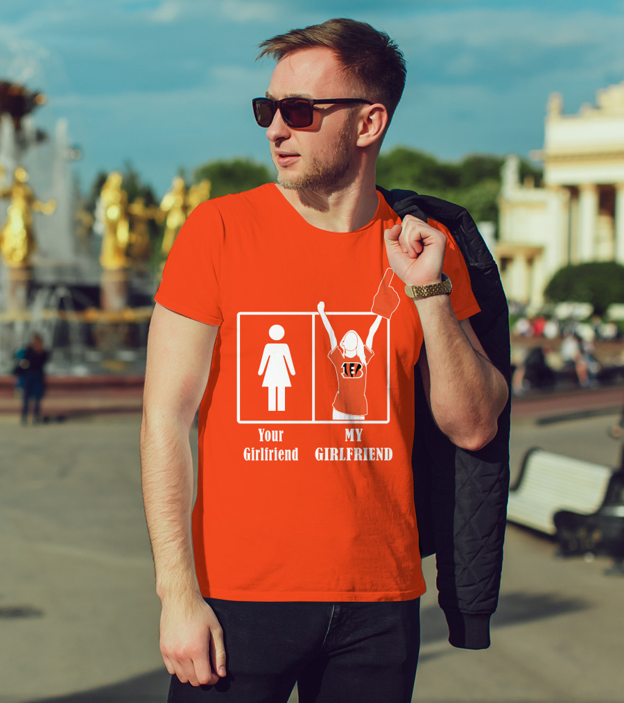 Cincinnati Bengals 16 Your Girlfriend My Girlfriend Rallying Fan Spirit T-Shirt