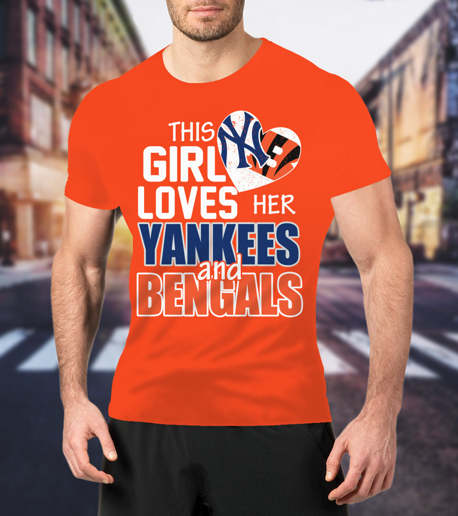 This Girl Loves Her Yankees And Bengals T-Shirt