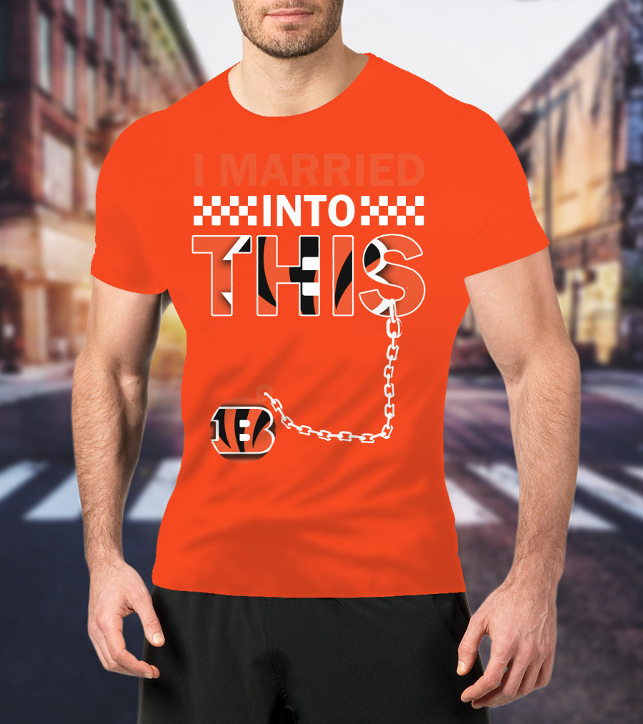 I Married Into This Cincinnati Bengals T-Shirt