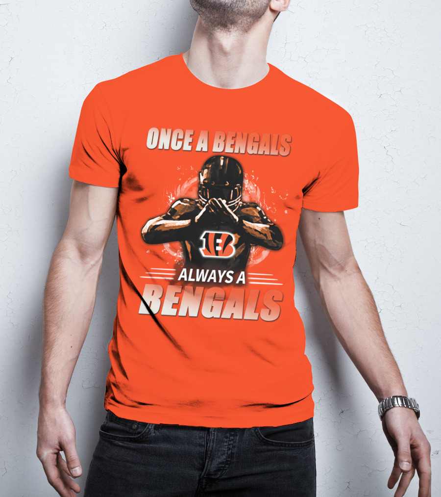 Cincinnati Bengals Once A Bengals Always A Bengals T-Shirt