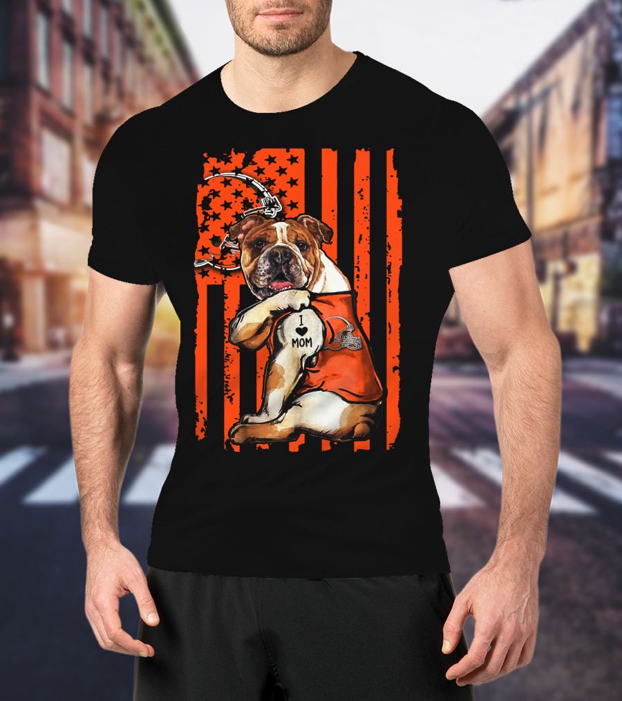 Bulldog Cleveland Browns I Love Mom American Flag Football T-Shirt