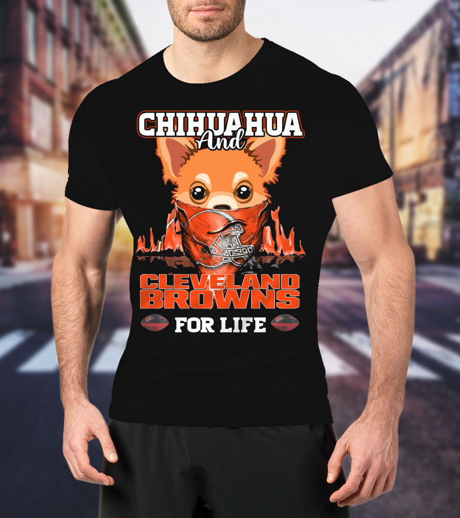 Chihuahua And Cleveland Browns For Life Football Helmet T-Shirt