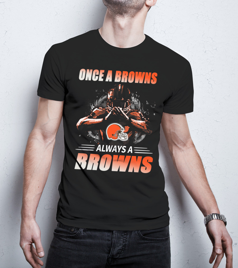 Once A Browns Always A Browns Cleveland Browns T-Shirt