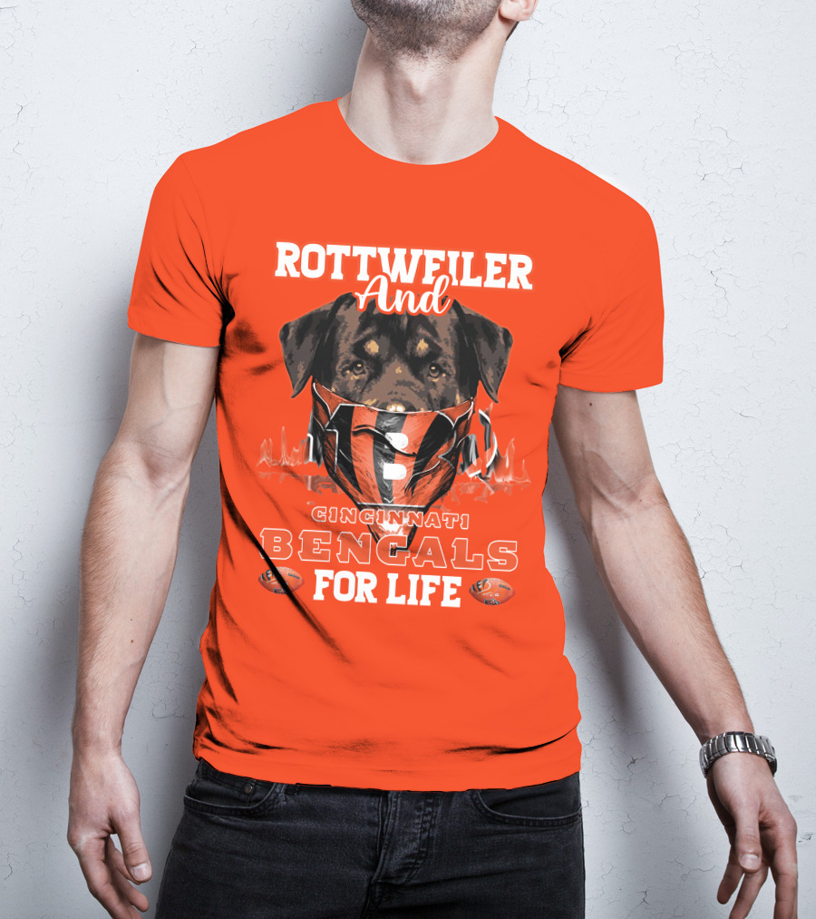 Rottweiler And Cincinnati Bengals For Life T-Shirt
