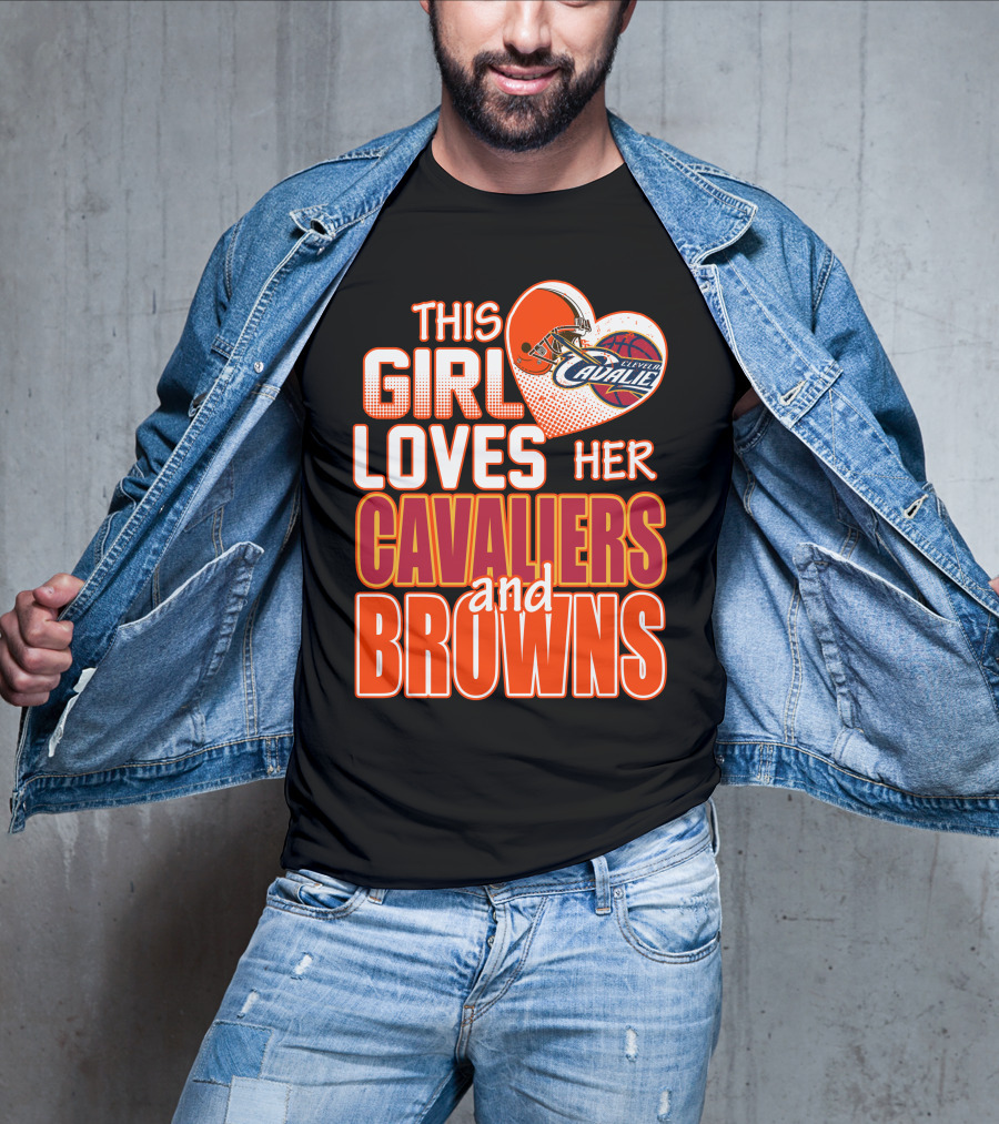 This Girl Loves Her Cleveland Cavaliers And Browns T-Shirt