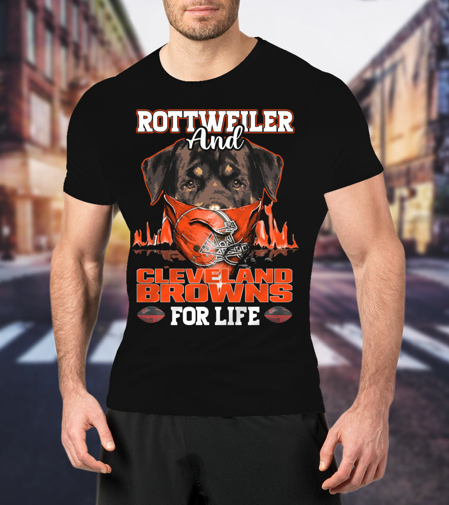 Rottweiler And Cleveland Browns For Life T-Shirt