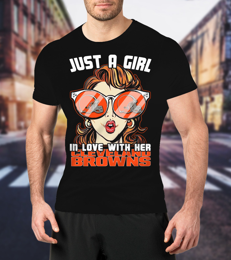 Just A Girl In Love With Her Cleveland Browns T-Shirt