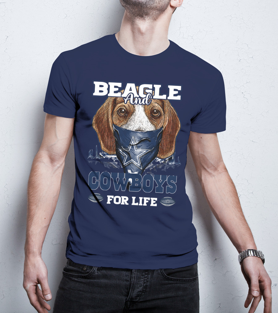 Beagle And Cowboys For Life Dallas Cowboys T-Shirt
