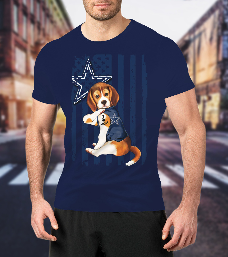 Beagle I Love Mom Dallas Cowboys Star Football Fans T-Shirt