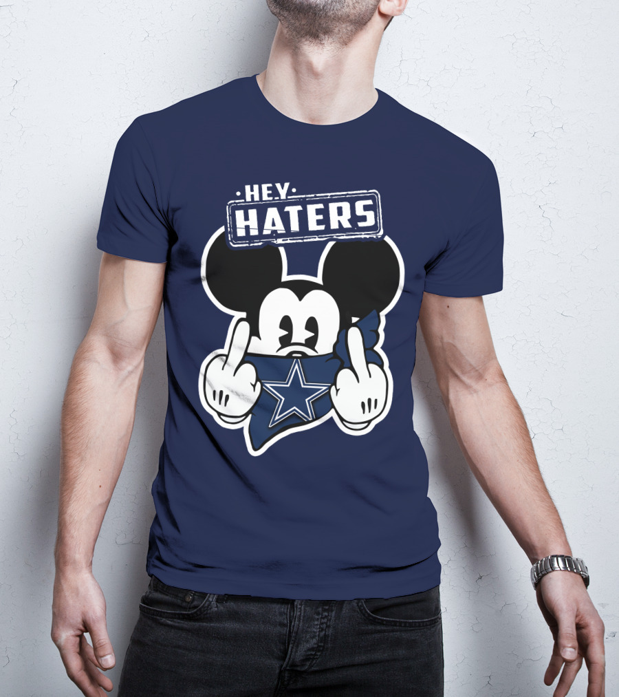 Hey Haters Mick Dallas Cowboys T-Shirt