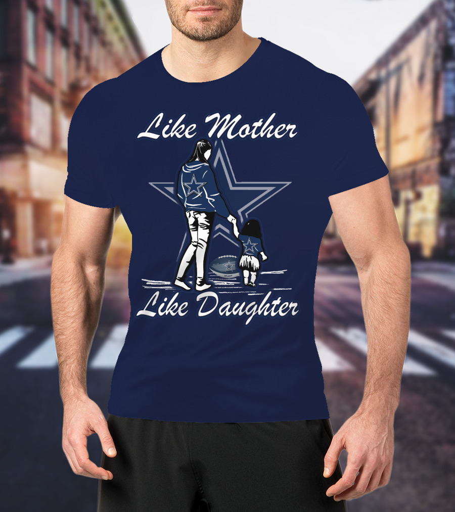 Like Mother Like Daughter Lmld Dallas Cowboys T-Shirt