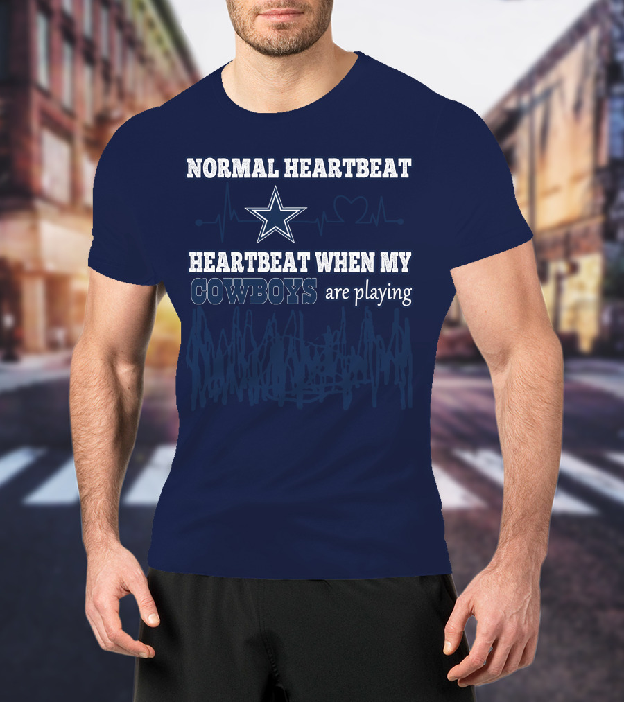 Normal Heartbeat Heartbeat When My Cowboys Are Playing T-Shirt