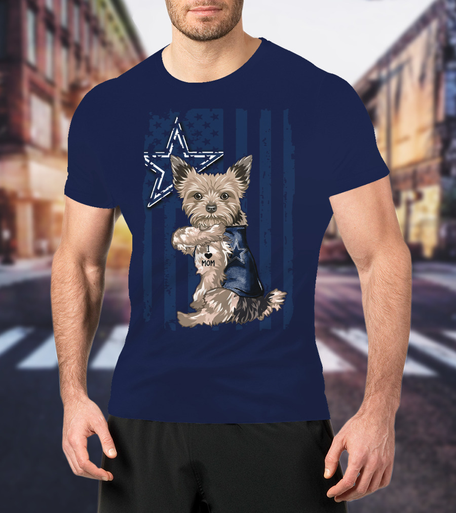 Yorkshire Terrier I Love Mom Dallas Cowboys Fan Flag T-Shirt