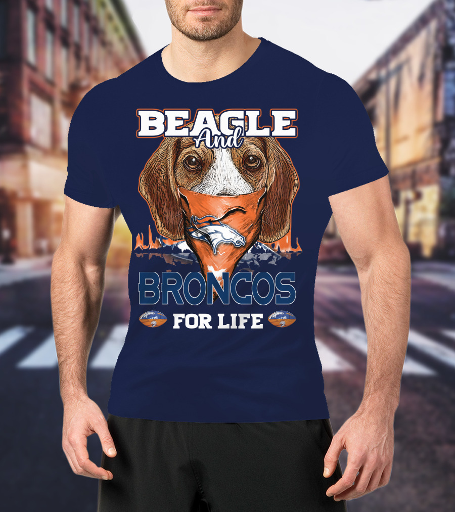 Beagle And Broncos For Life T-Shirt