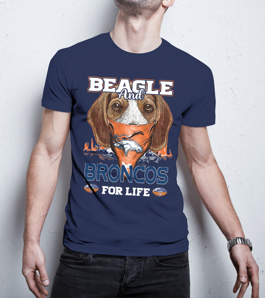 Beagle And Broncos For Life T-Shirt