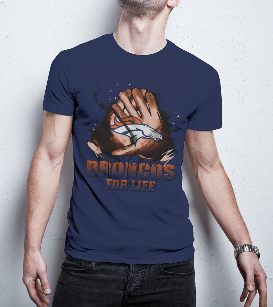 Denver Broncos For Life Football Fan Gloves T-Shirt