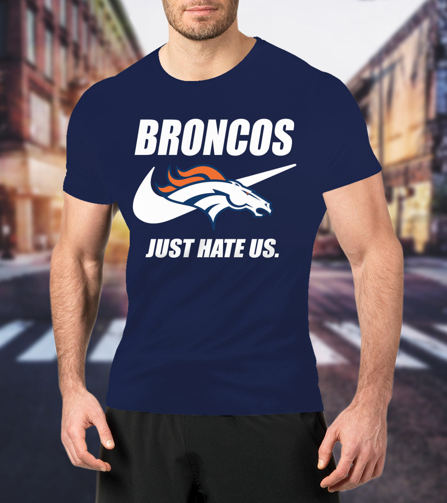Broncos Just Hate Us Nike T-Shirt