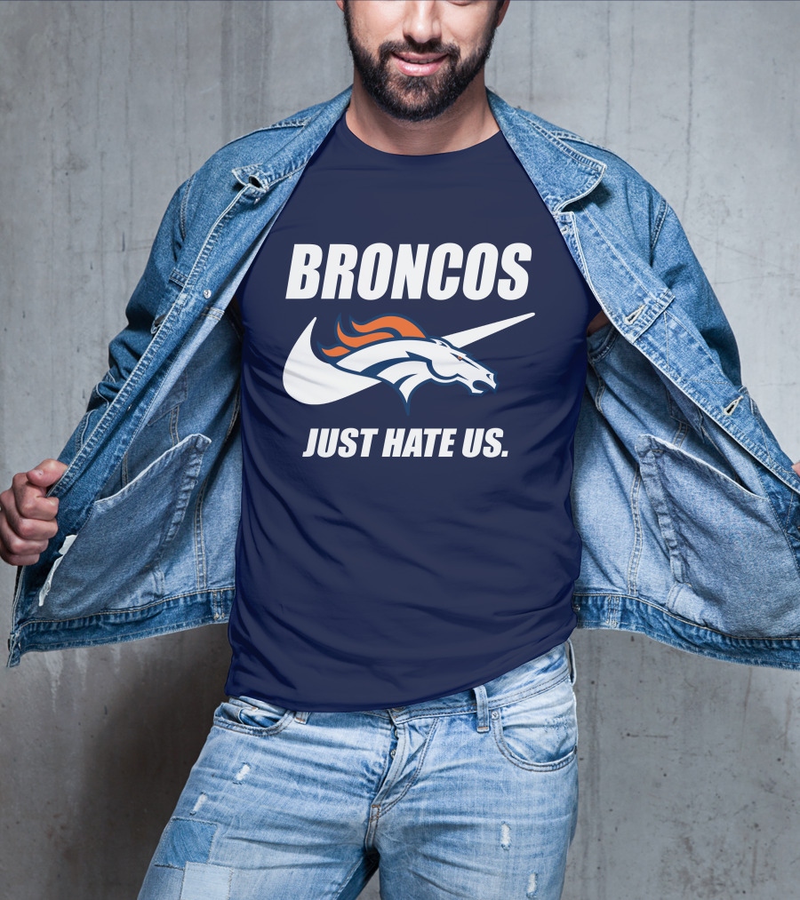 Broncos Just Hate Us Nike T-Shirt