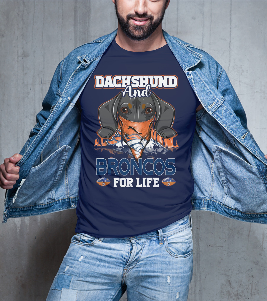 Dachshund And Broncos For Life T-Shirt