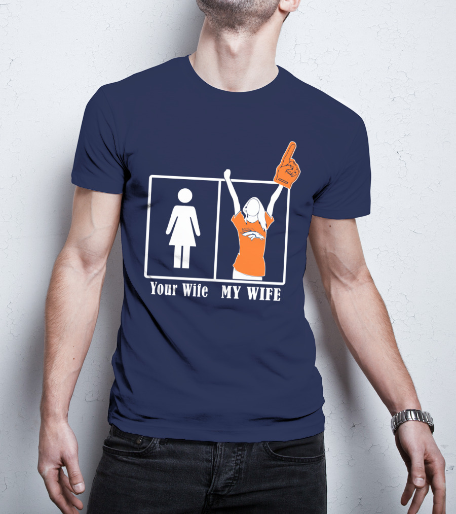 Your Wife My Wife Denver Broncos Fan 82 T-Shirt