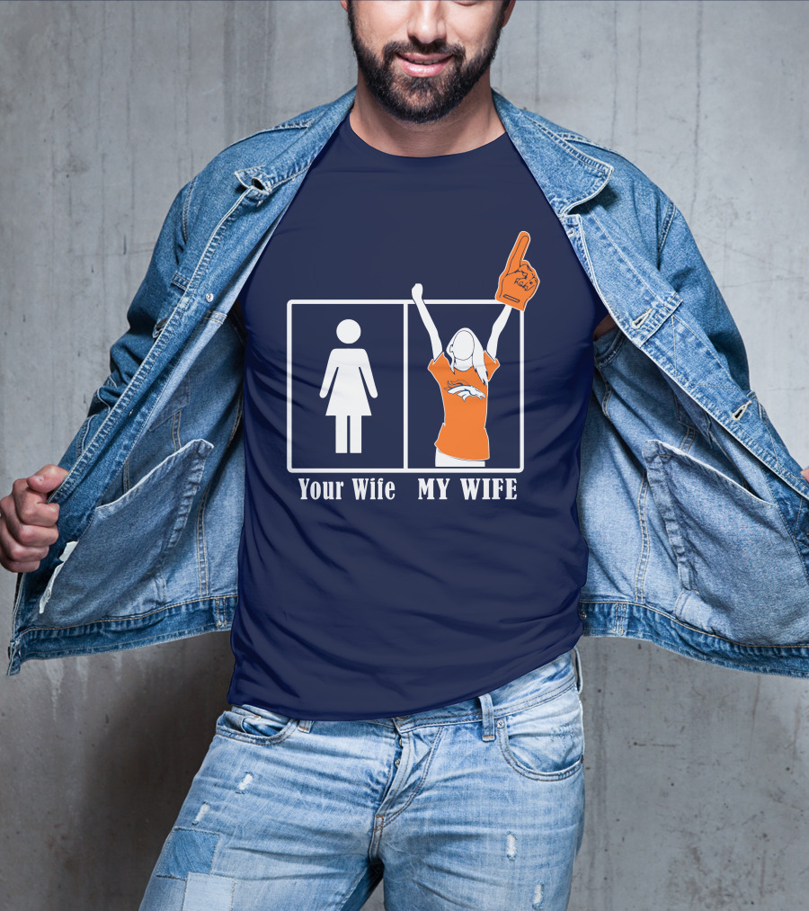 Your Wife My Wife Denver Broncos Fan 82 T-Shirt