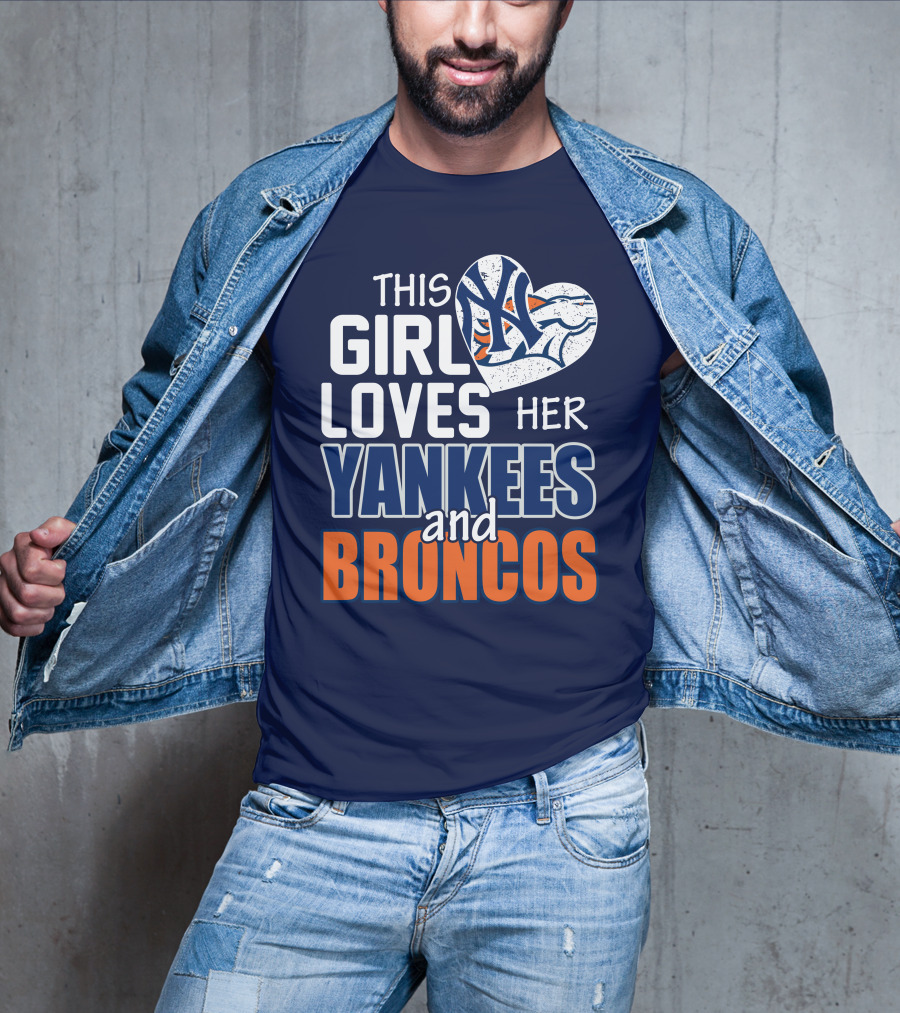 This Girl Loves Her Yankees And Broncos T-Shirt