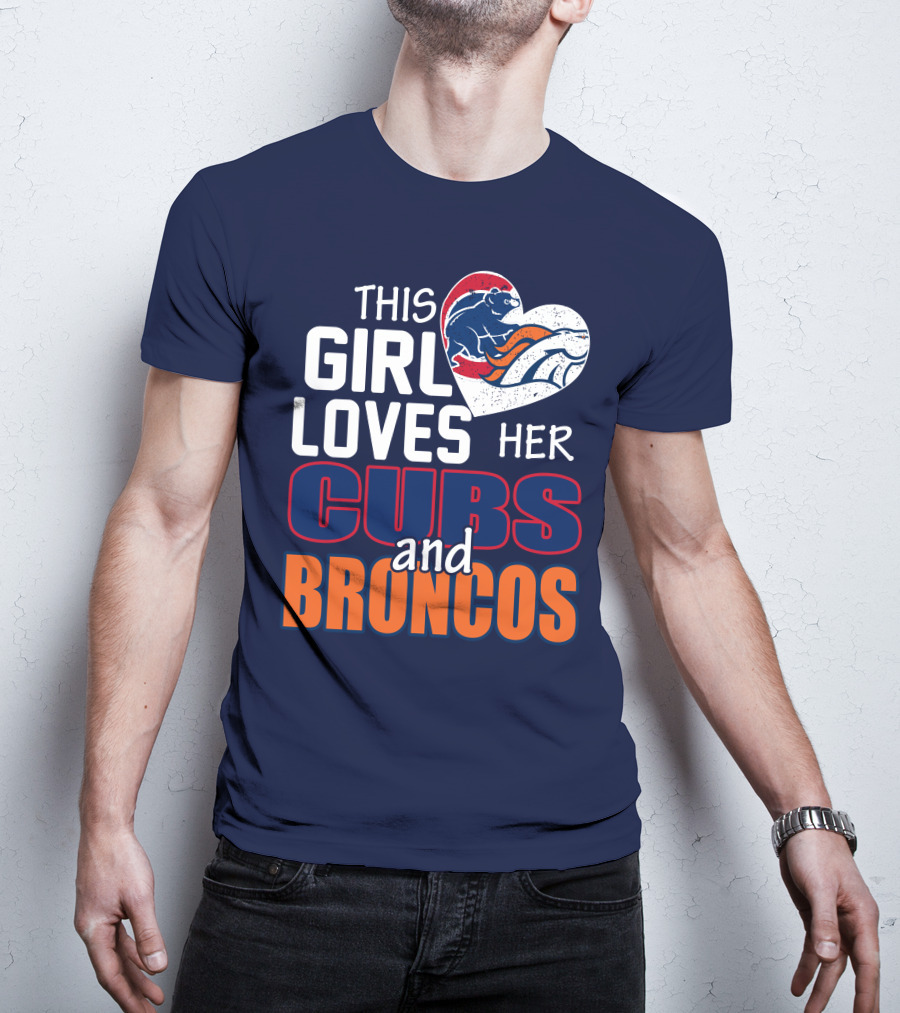 This Girl Loves Her Cubs And Broncos T-Shirt