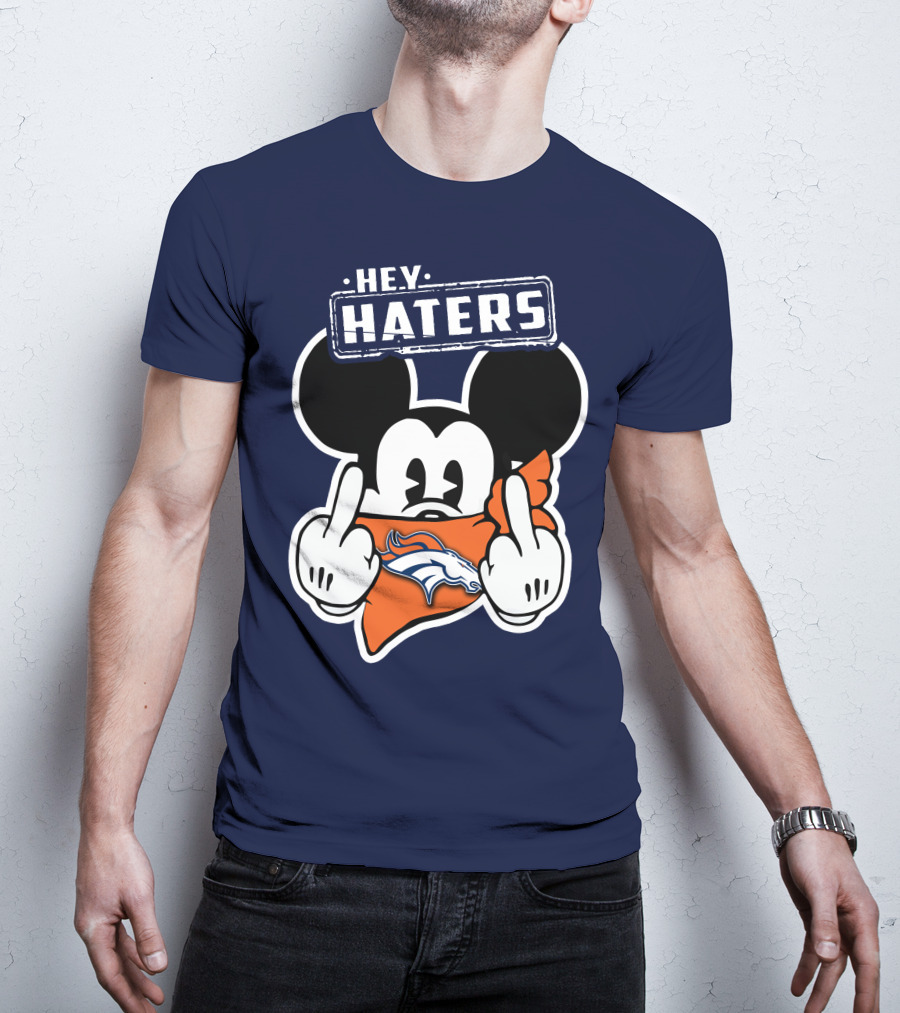 Hey Haters Mick V2 Denver Broncos T-Shirt