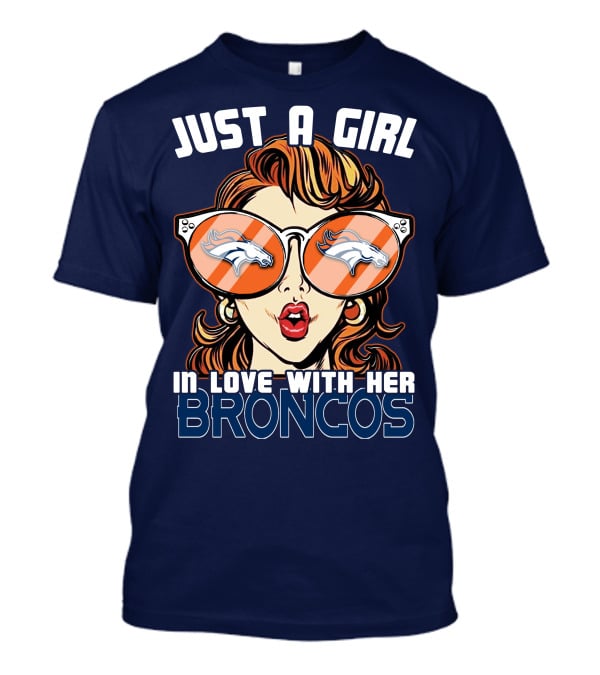 Just A Girl In Love With Her Denver Broncos T-Shirt