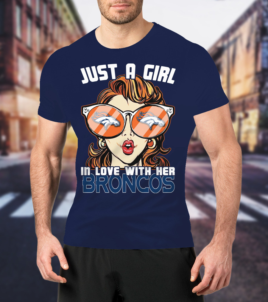 Just A Girl In Love With Her Denver Broncos T-Shirt