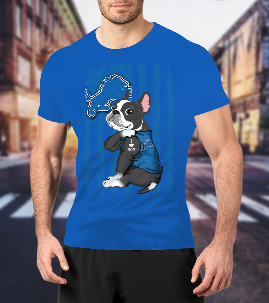 Boston Terrier I Love Mom Detroit Lions Football T-Shirt