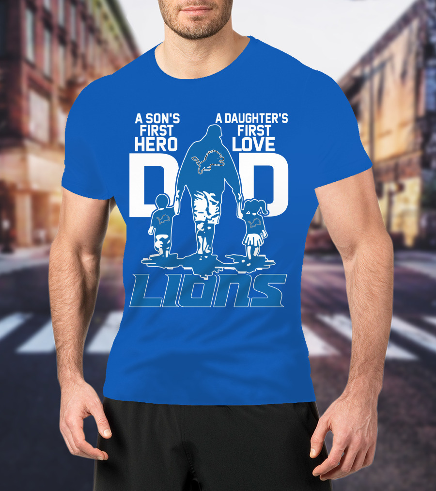 Dadhero Lions A Son's First Hero A Daughter's First Love T-Shirt