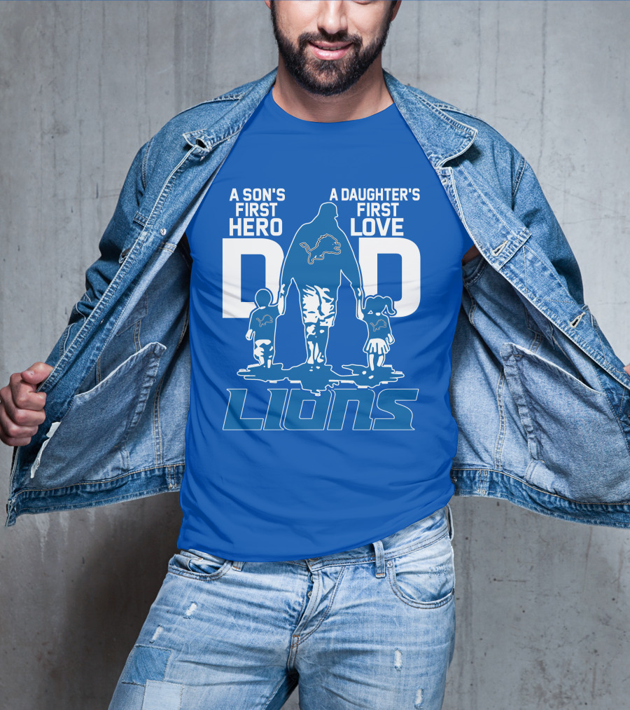 Dadhero Lions A Son's First Hero A Daughter's First Love T-Shirt