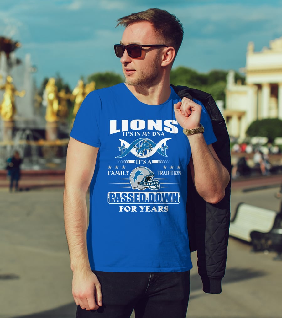 Lions It's In My Dna Family Tradition Passed Down For Years T-Shirt