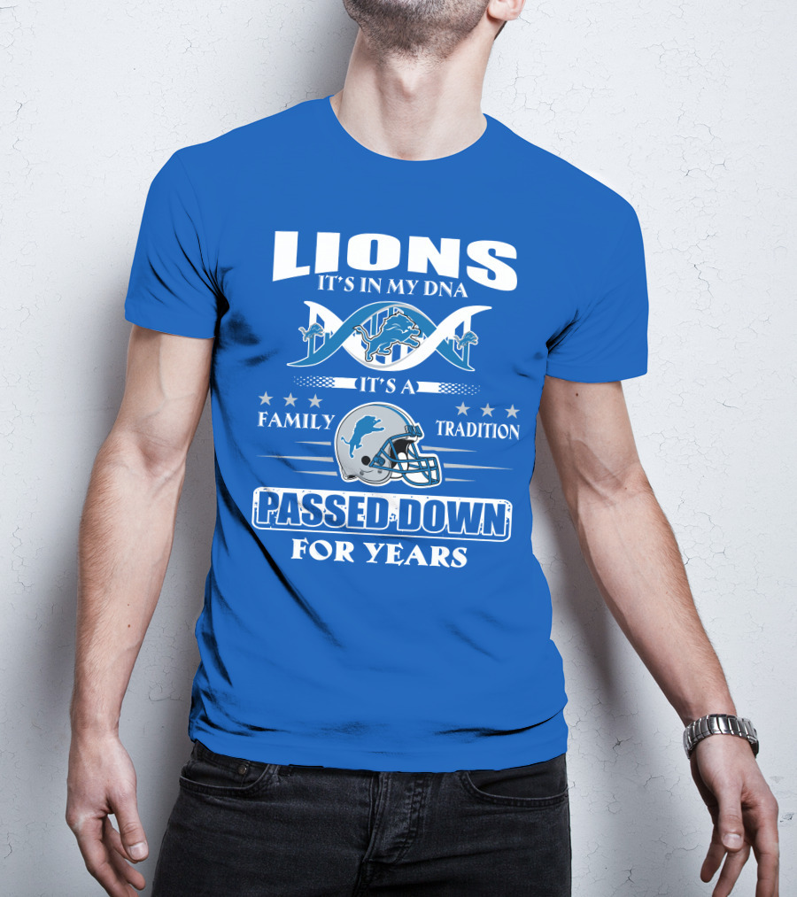 Lions It's In My Dna Family Tradition Passed Down For Years T-Shirt