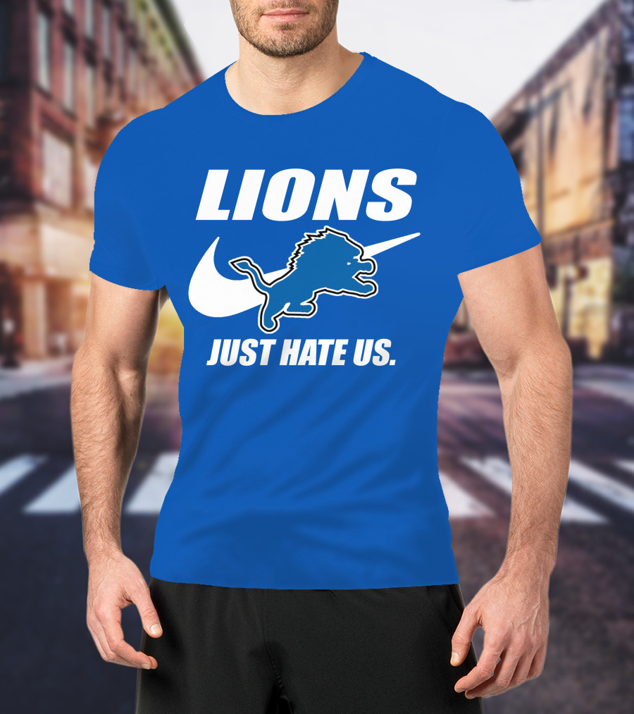 Lions Just Hate Us Detroit T-Shirt