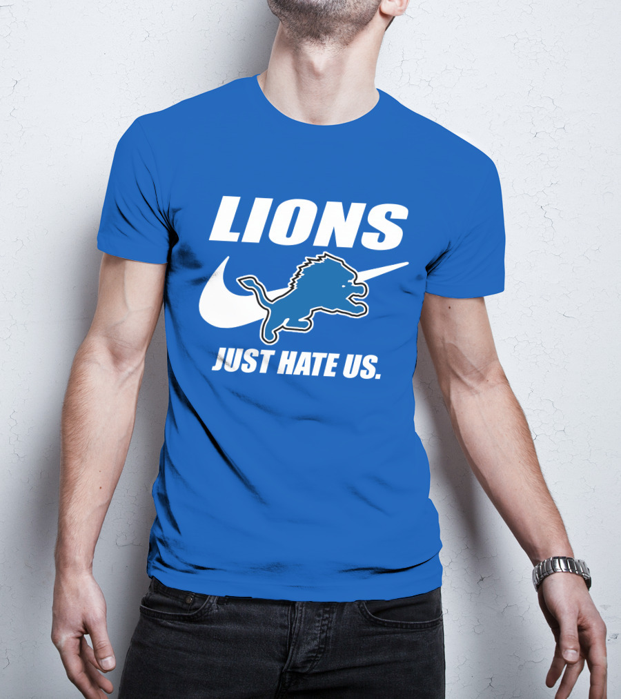 Lions Just Hate Us Detroit T-Shirt