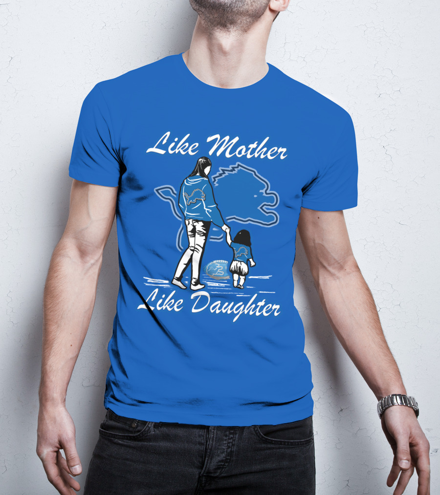Like Mother Like Daughter Detroit Lions Fan T-Shirt