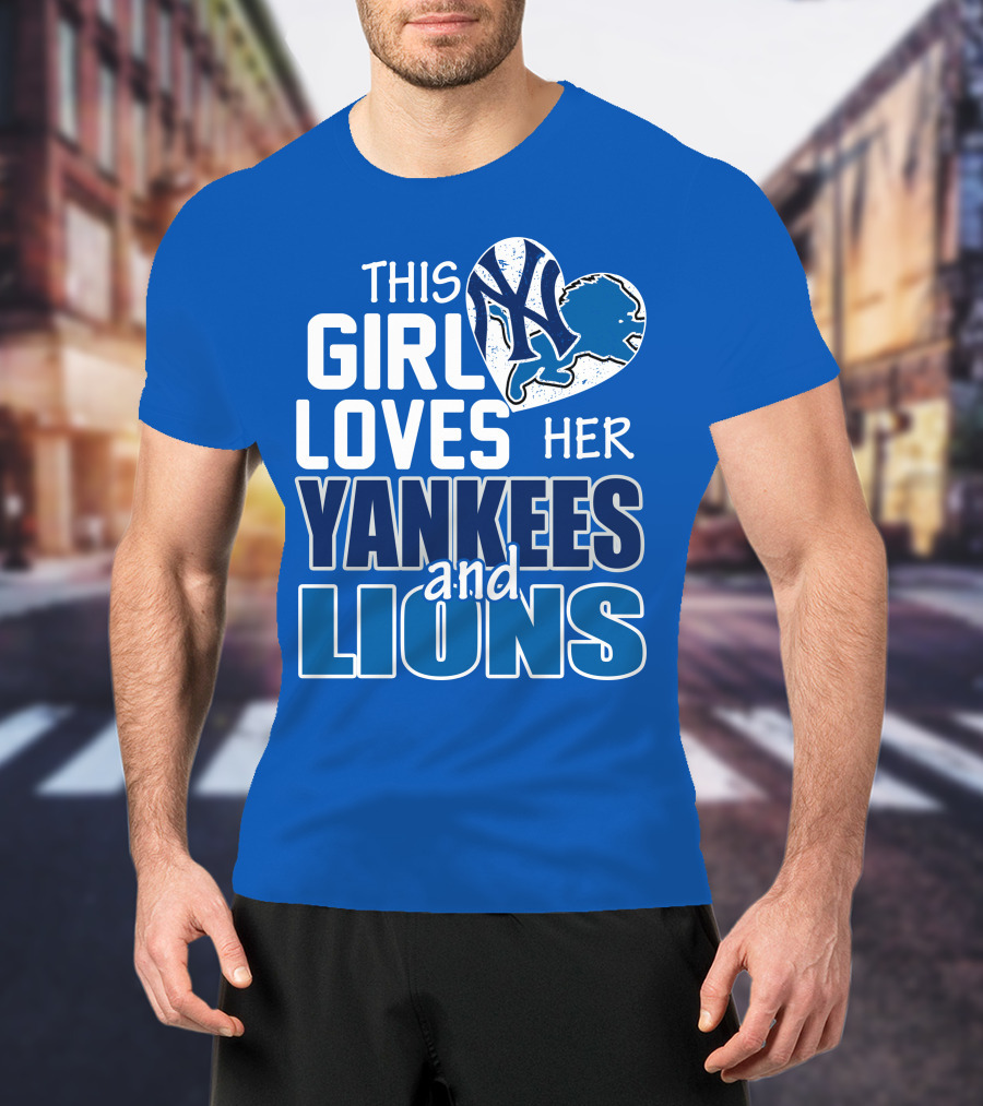 This Girl Loves Her Yankees And Lions T-Shirt