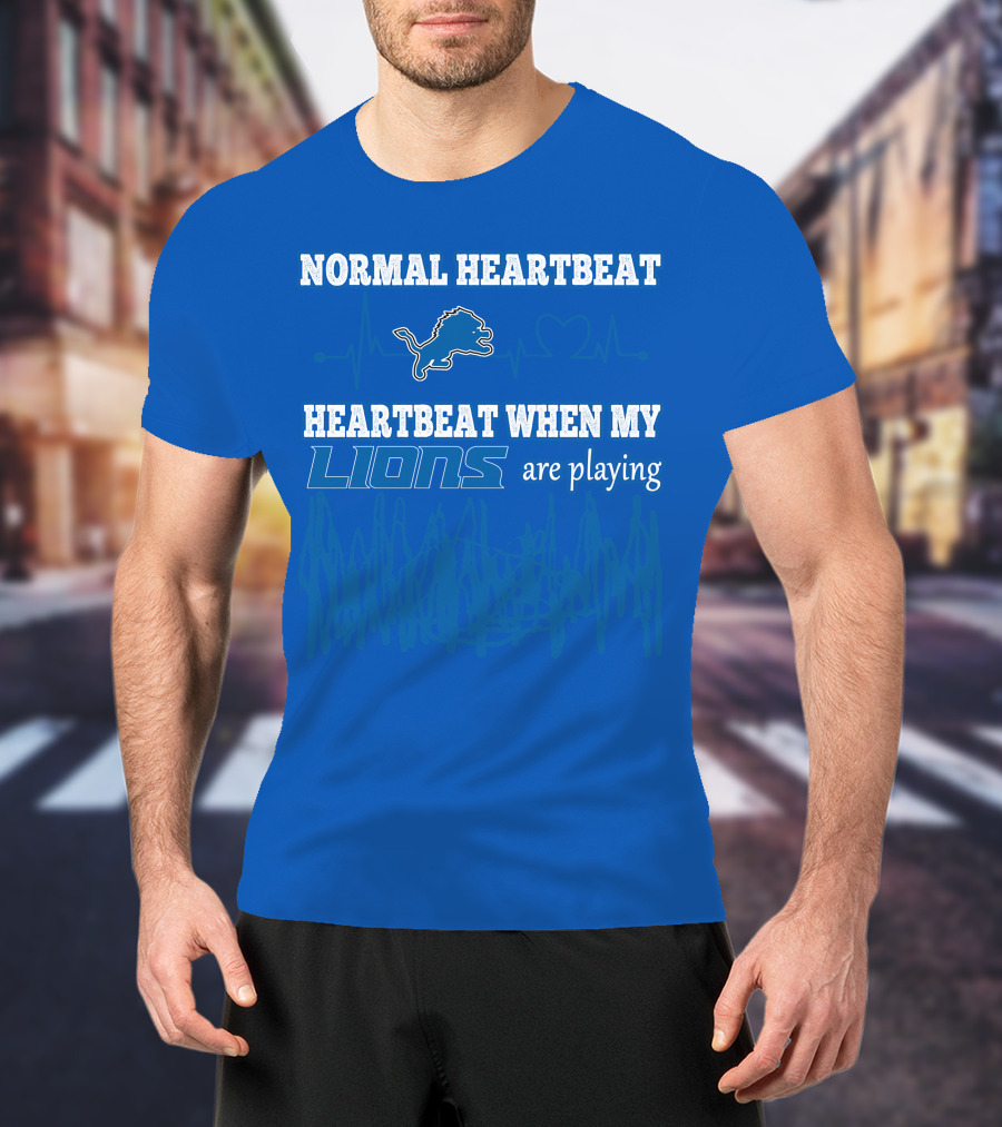 Normal Heartbeat Heartbeat When My Lions Are Playing T-Shirt