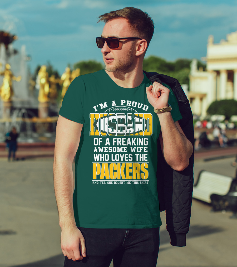I'm A Proud Husband Of A Freaking Awesome Wife Who Loves The Packers T-Shirt