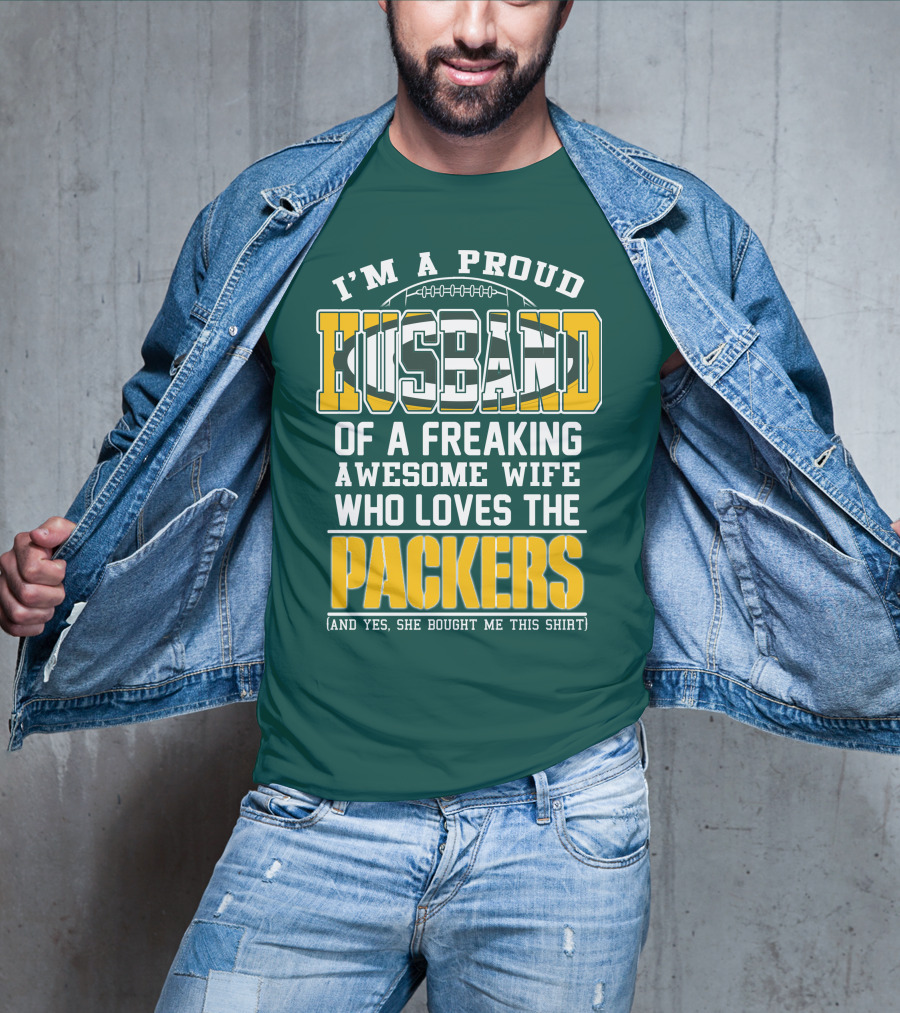 I'm A Proud Husband Of A Freaking Awesome Wife Who Loves The Packers T-Shirt