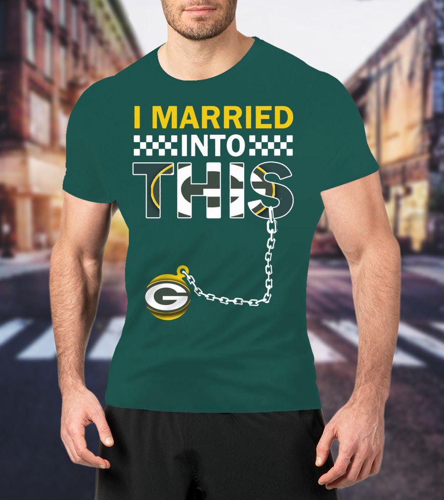 Green Bay Packers I Married Into This T-Shirt