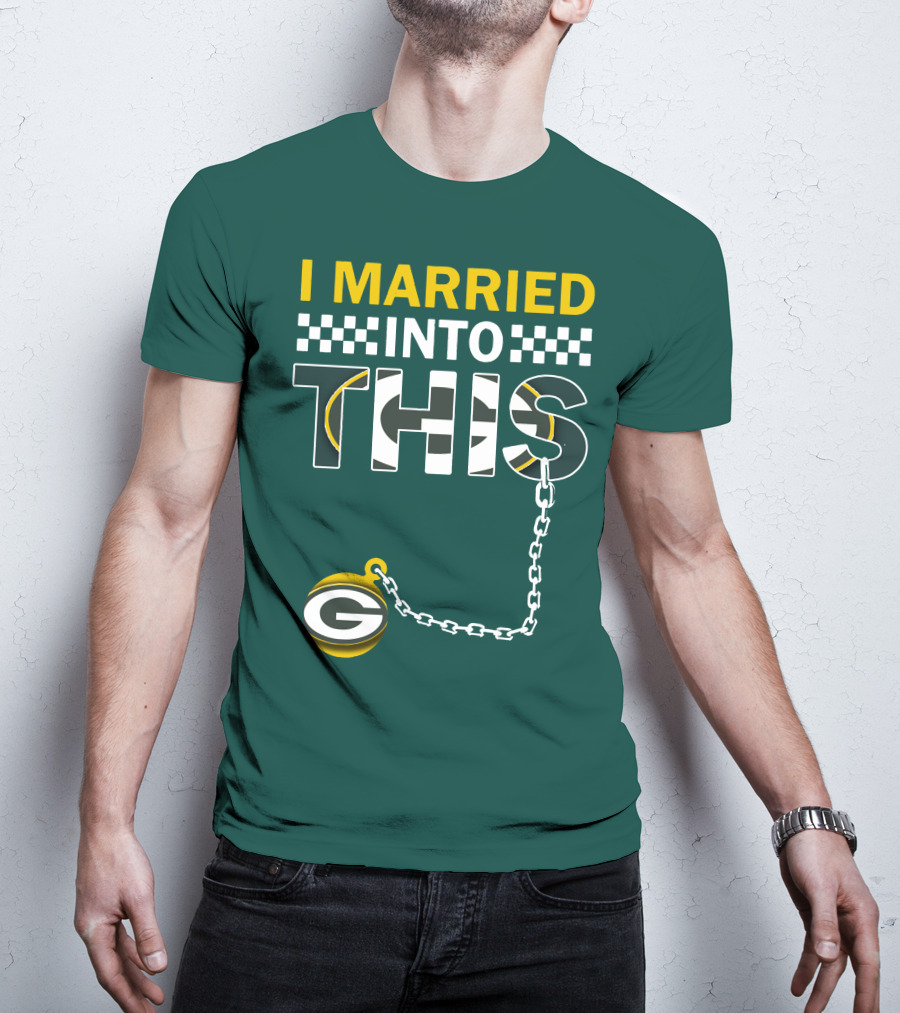 Green Bay Packers I Married Into This T-Shirt