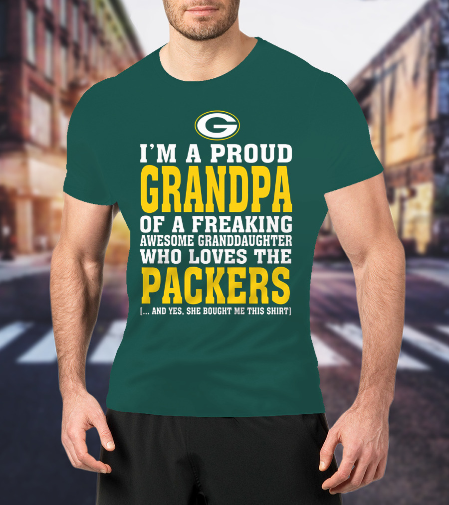 I'm A Proud Grandpa Of A Freaking Awesome Granddaughter Who Loves The Packers T-Shirt