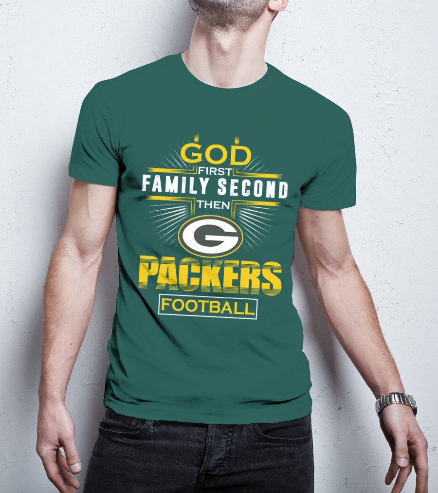 Green Bay Packers God First Family Second Then Packers Football T-Shirt